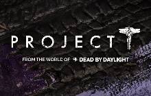 黎明杀机衍生项目《Project T》宣布取消开发